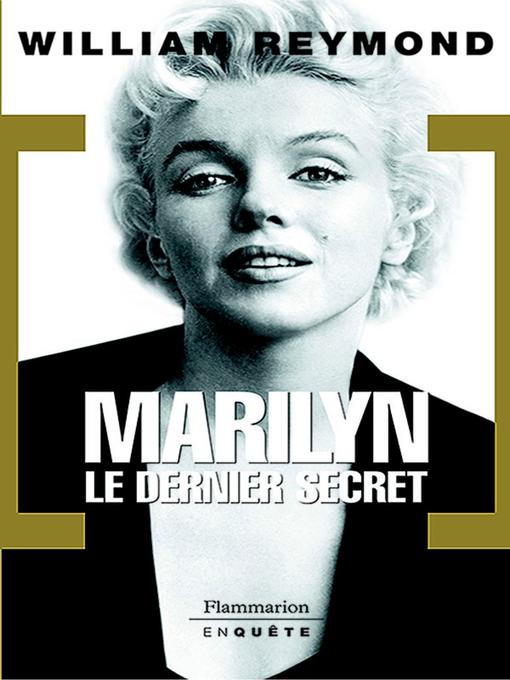 Title details for Marilyn. Le dernier secret by William Reymond - Wait list